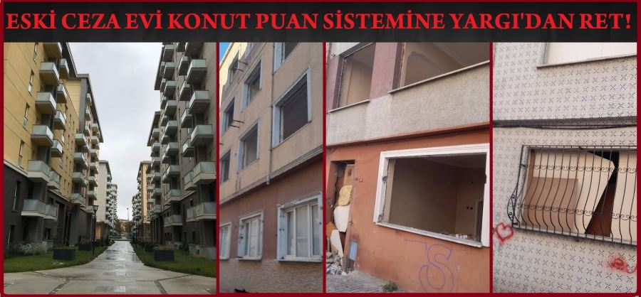 					                    Kiptaş’ın Eski Cezaevi Konut Puan Sistemine Yargı