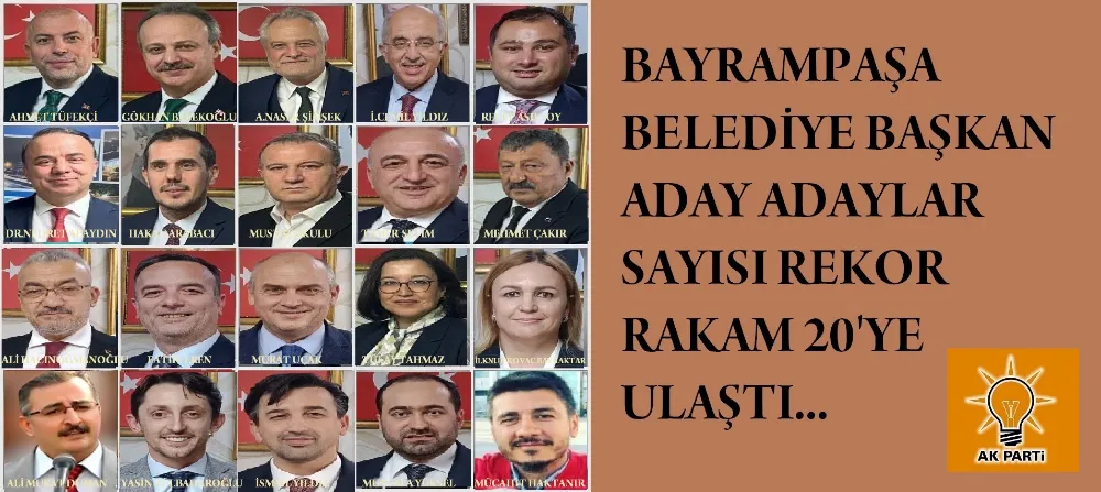 Ak Parti Bayrampaşa Belediye Başkan A. Adayları Rekor Sayıyla  20 Oldu…