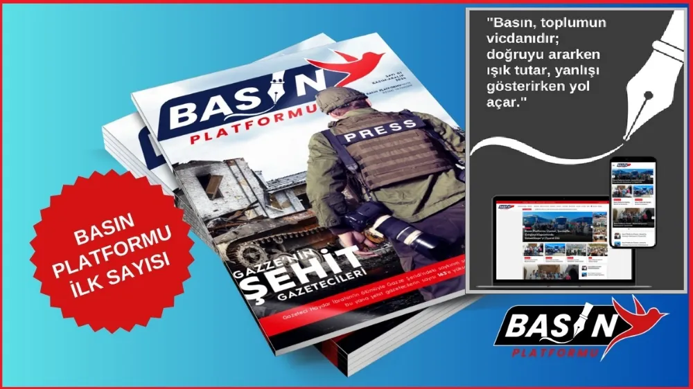 Basın Platformu Dergisi Yayın Hayatına Girdi…