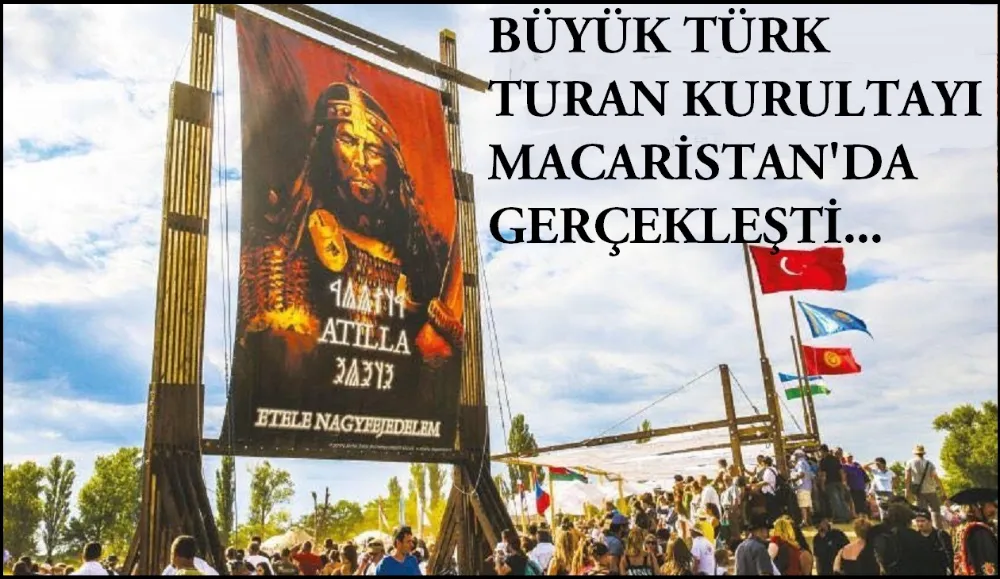 Türk Turan Kurultayı Macaristan’da Gerçekleşti…