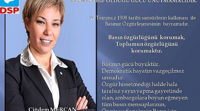 DSP İSTANBUL İL BAŞKANI ÇİĞDEM MERCAN`DAN BASIN BAYRAMI MESAJI